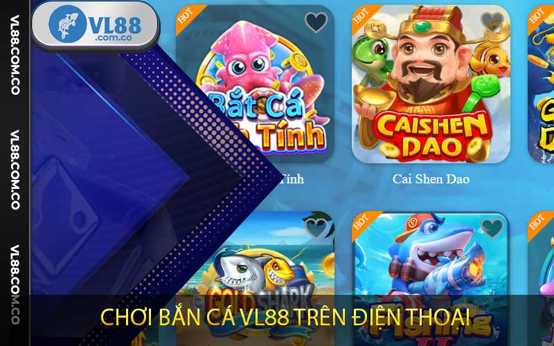 Chơi bắn cá VL88 trên điện thoại